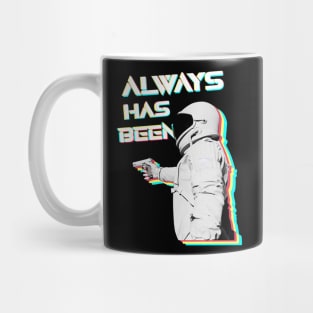 Always Has Been - Astronaut Meme Mug